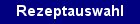 Rezeptauswahl