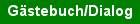 Gstebuch und Dialog